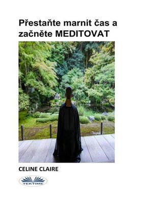 cover image of Přestaňte Marnit Čas a Začněte MEDITOVAT